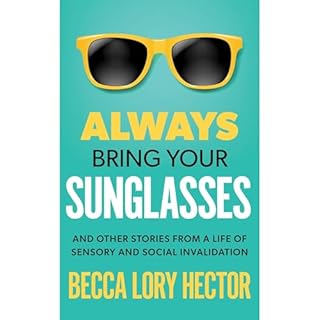 Always Bring Your Sunglasses Audiobook By Becca Lory Hector cover art