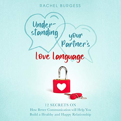 Understanding Your Partner's Love Language Audiobook By Rachel Burgess cover art