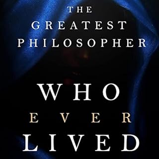 The Greatest Philosopher Who Ever Lived Audiolibro Por Peter Kreeft arte de portada