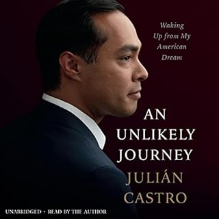 An Unlikely Journey Audiobook By Julian Castro cover art