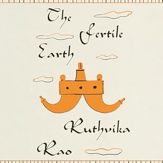 The Fertile Earth Audiobook By Ruthvika Rao cover art