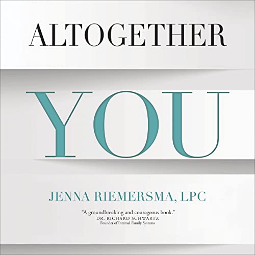 Altogether You: Experiencing Personal and Spiritual Transformation with Internal Family Systems Therapy Audiolibro Por Jenna 