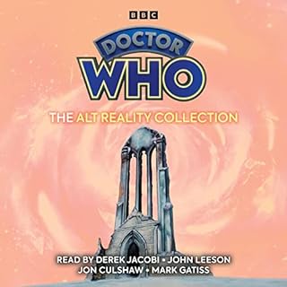 Doctor Who: The Alt Reality Collection Audiobook By Peter Ling, Terrance Dicks, Stephen Gallagher, Paul Cornell cover art