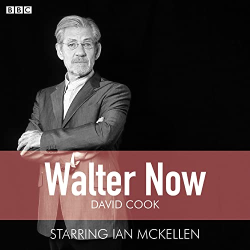 Walter Now (BBC Radio 4 Saturday Play) cover art