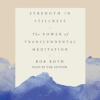 Strength in Stillness Audiobook By Bob Roth cover art