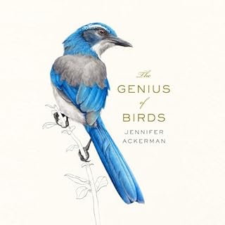 The Genius of Birds Audiobook By Jennifer Ackerman cover art