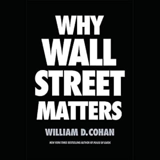 Why Wall Street Matters Audiobook By William D. Cohan cover art