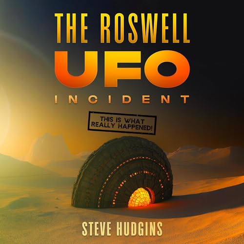 The Roswell UFO Incident Audiobook By Steve Hudgins cover art