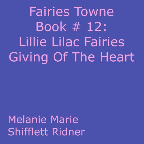 Lillie Lilac Fairies Giving Of The Heart cover art