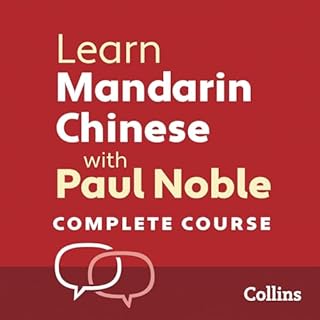 Learn Mandarin Chinese with Paul Noble for Beginners – Complete Course Audiolibro Por Paul Noble, Kai-Ti Noble arte de 