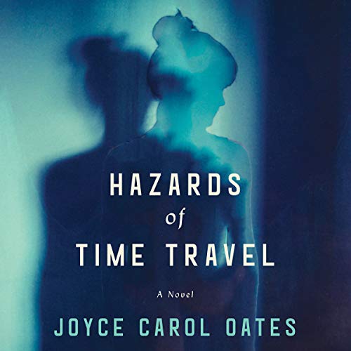 Hazards of Time Travel Audiolibro Por Joyce Carol Oates arte de portada