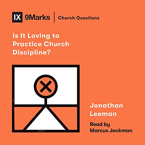 Is It Loving to Practice Church Discipline? Audiolibro Por Jonathan Leeman arte de portada