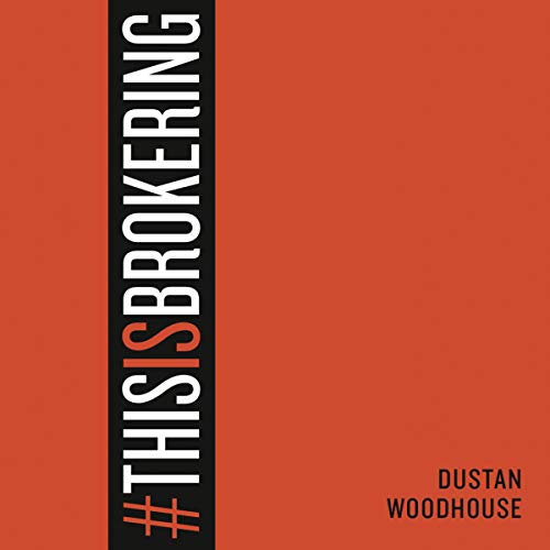 #ThisIsBrokering Audiobook By Dustan Woodhouse cover art