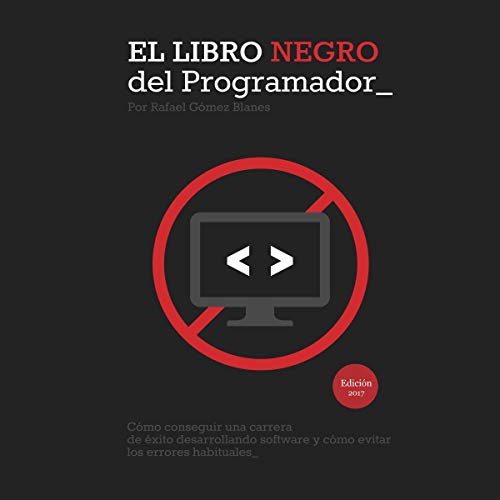 El Libro Negro del Programador [The Programmer's Black Book] Audiobook By Rafael Gómez Blanes cover art