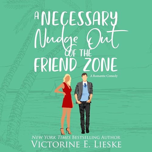 A Necessary Nudge out of the Friend Zone Audiolivro Por Victorine E. Lieske capa