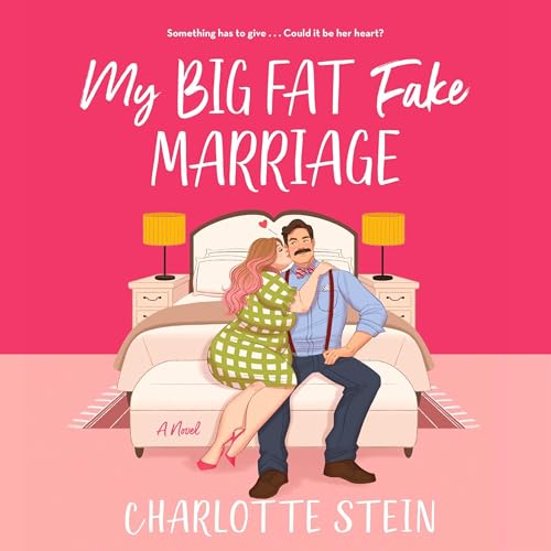 My Big Fat Fake Marriage Audiolibro Por Charlotte Stein arte de portada