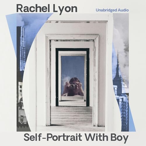 Self Portrait with Boy Audiolivro Por Rachel Lyon capa