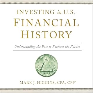 Investing in U.S. Financial History Audiobook By Mark J. Higgins CFA CFP® cover art