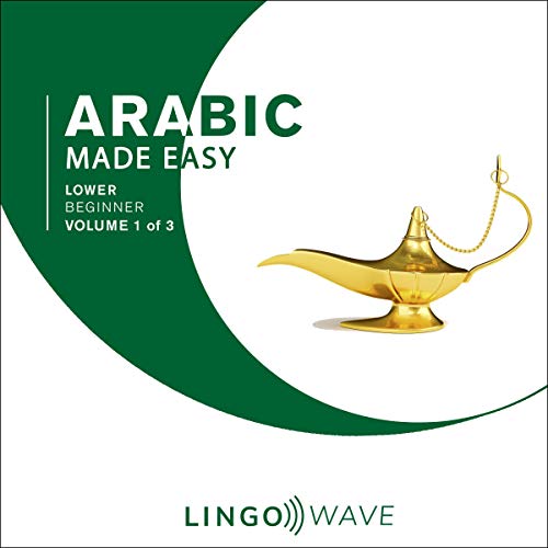 Arabic Made Easy - Lower Beginner - Volume 1 of 3 Audiolibro Por Lingo Wave arte de portada