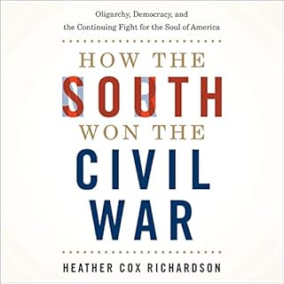 How the South Won the Civil War Audiolibro Por Heather Cox Richardson arte de portada