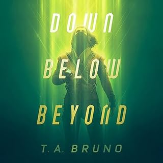 Down Below Beyond Audiolibro Por T. A. Bruno arte de portada