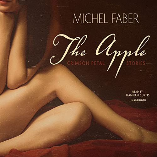 The Apple Audiobook By Michel Faber cover art