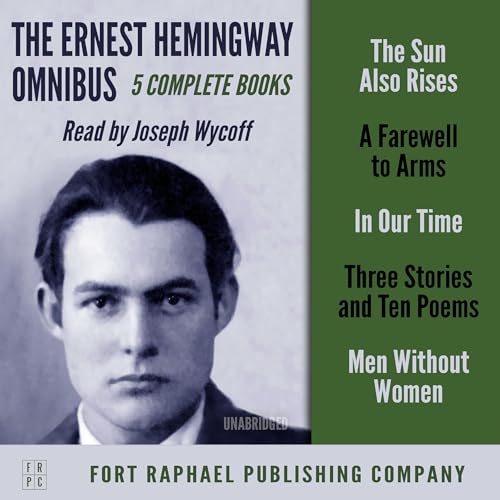 The Ernest Hemingway Omnibus: Five Complete Books! Audiolivro Por Ernest Hemingway capa