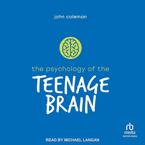 The Psychology of the Teenage Brain cover art