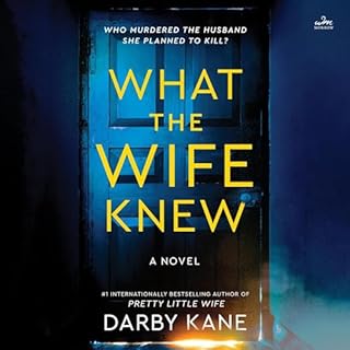 What the Wife Knew Audiobook By Darby Kane cover art