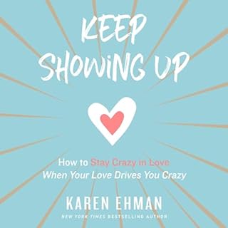 Keep Showing Up Audiobook By Karen Ehman cover art