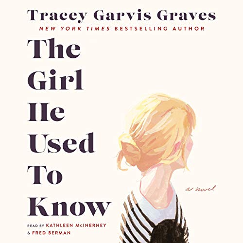 The Girl He Used to Know Audiobook By Tracey Garvis Graves cover art