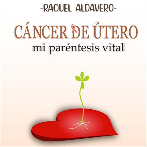 Cáncer de útero, mi paréntesis vital cover art