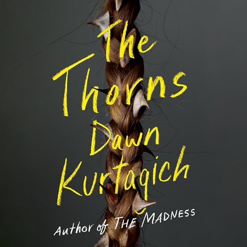 The Thorns Audiobook By Dawn Kurtagich cover art