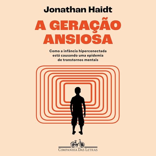 Couverture de A geração ansiosa [The Anxious Generation]