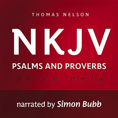 Voice Only Audio Bible - New King James Version, NKJV (Narrated by Simon Bubb): Psalms and Proverbs cover art