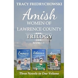 Amish Women of Lawrence County Trilogy Books 1-3 Audiobook By Tracy Fredrychowski cover art