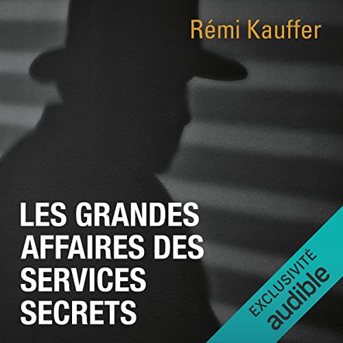 Page de couverture de Les grandes affaires des services secrets