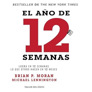 El año de 12 semanas [The 12 Week Year] Audiobook By Brian P. Moran, Micheal Lennington cover art