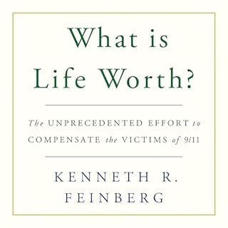 What Is Life Worth? Audiobook By Kenneth R. Feinberg cover art