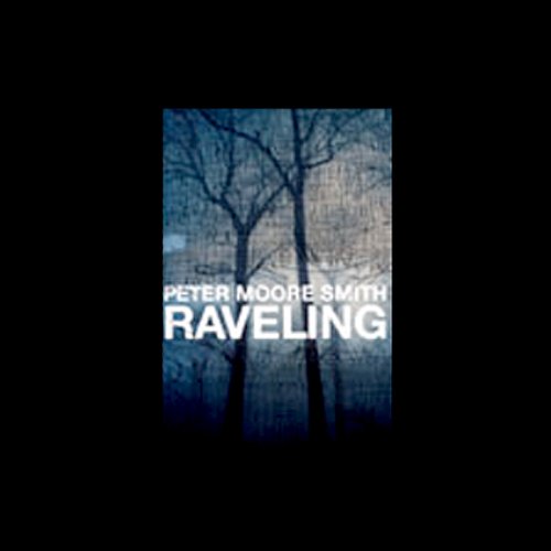 Raveling Audiobook By Peter Moore Smith cover art