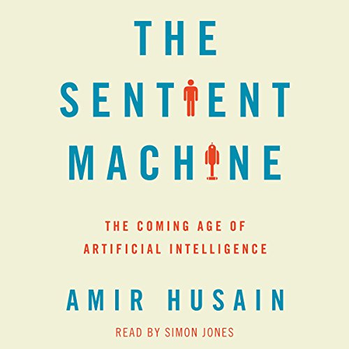 The Sentient Machine Audiobook By Amir Husain cover art