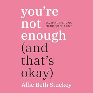 You're Not Enough (and That's Okay) Audiolibro Por Allie Beth Stuckey arte de portada