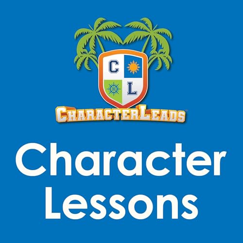 CharacterLeads® Character Lessons Podcast: A Dose of Character for Your Day cover art