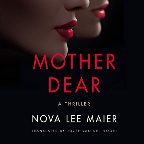 Mother Dear Audiobook By Nova Lee Maier, Jozef van der Voort - translator cover art