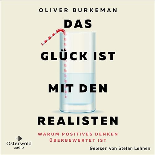 Das Glück ist mit den Realisten Audiolibro Por Oliver Burkeman, Henning Dedekind - Übersetzer, Heide Lutosch - &Uum