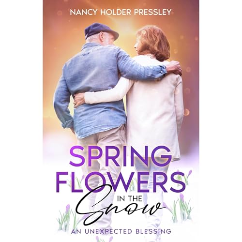 SPRING FLOWERS IN THE SNOW Audiolibro Por Nancy H. Pressley arte de portada