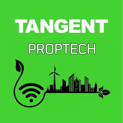 Tangent 💚 Proptech Podcast By Edward Cohen Jeff Berman & Zach Aarons cover art