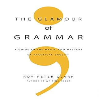 The Glamour of Grammar Audiobook By Roy Peter Clark cover art