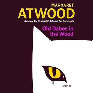 Old Babes in the Wood Audiobook By Margaret Atwood cover art