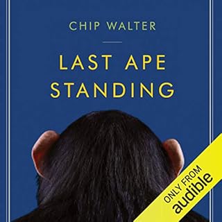 Last Ape Standing Audiobook By Chip Walter cover art